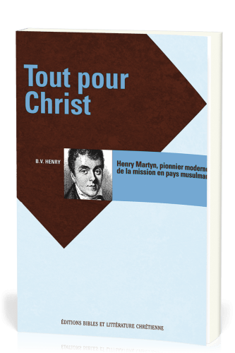 Tout pour Christ - Henry Martyn