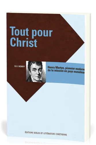 Tout pour Christ - Henry Martyn