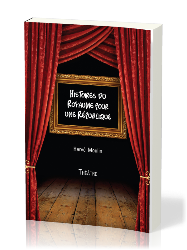 Histoires du Royaume pour une République Vol. 1