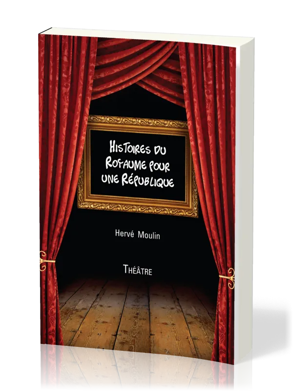 Histoires du Royaume pour une République Vol. 1