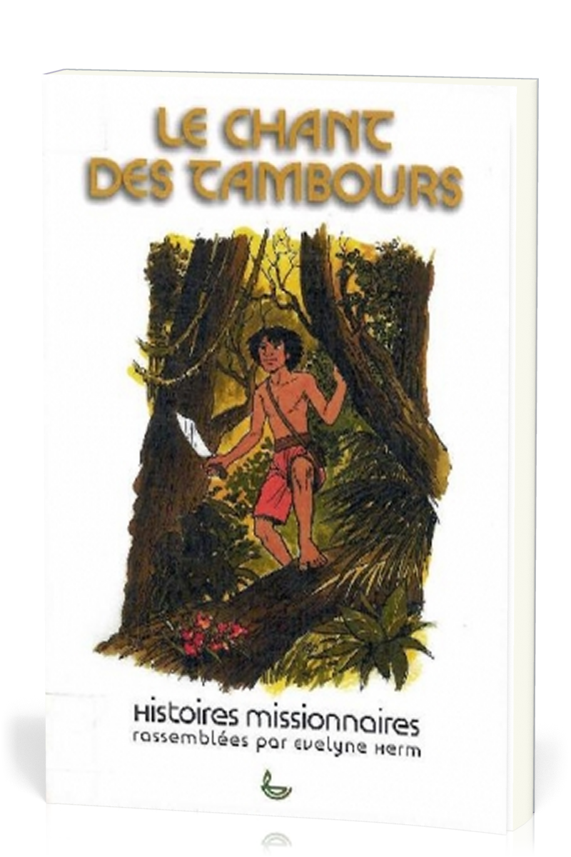 Chant des tambours, Le - Histoires missionnaires