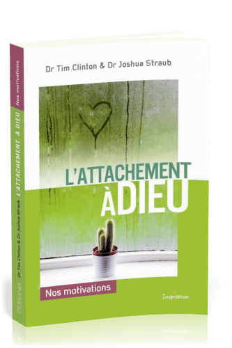 Attachement à Dieu, L' - nos motivations