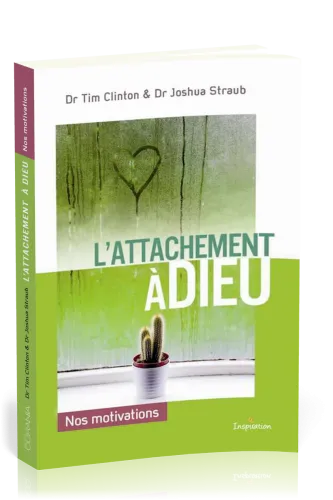 Attachement à Dieu, L' - nos motivations