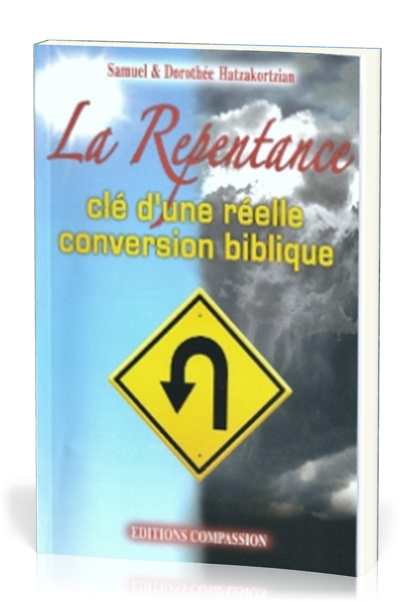 Repentance, La - Clé d'une réelle conversion biblique