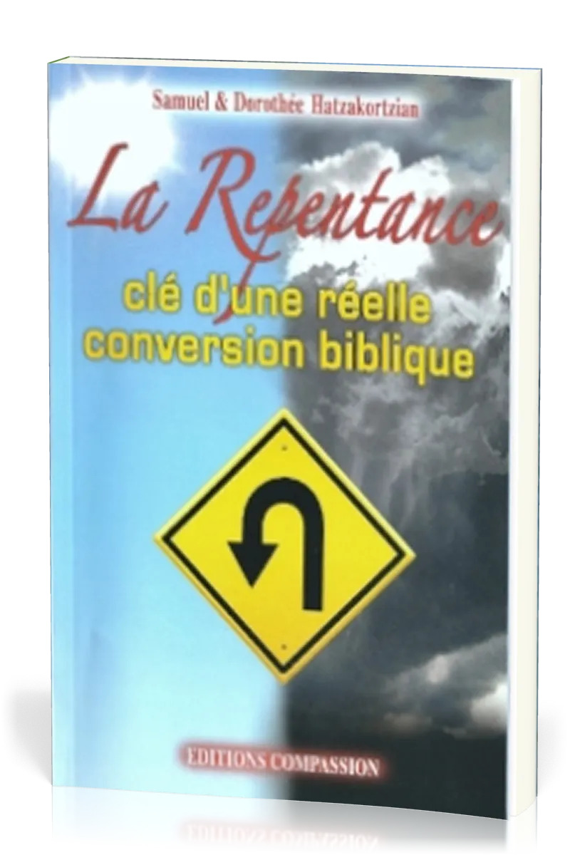 Repentance, La - Clé d'une réelle conversion biblique
