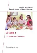 A table ! 75 chants pour les repas (avec partitions)