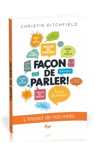 Façon de parler - L'impact de nos mots