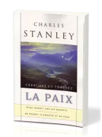 Cherchez et trouvez la paix - Dieu promet une vie exempte de regret, d’anxiété et de peur