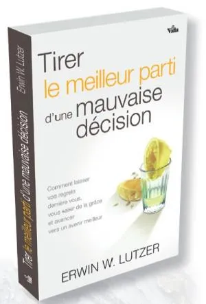 Tirer le meilleur parti d'une mauvaise décision