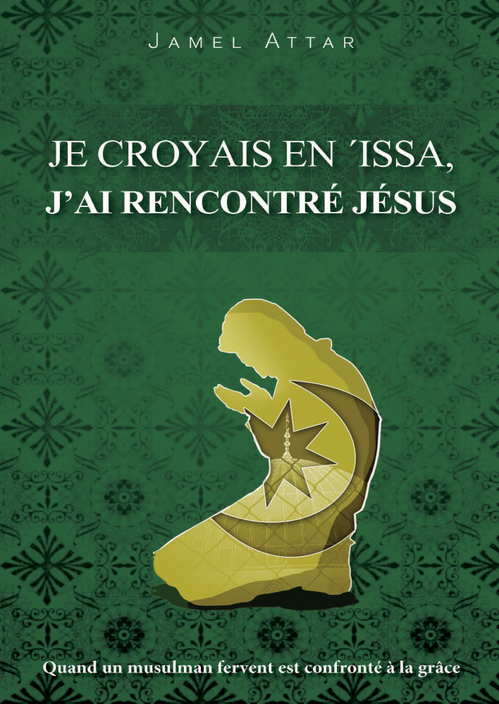 Je croyais en Issa, j'ai rencontré Jésus