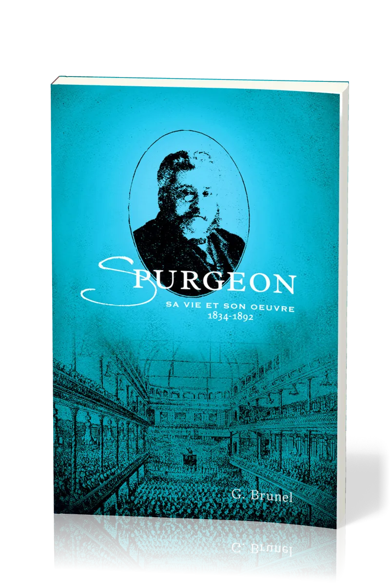Spurgeon - Sa vie et son oeuvre