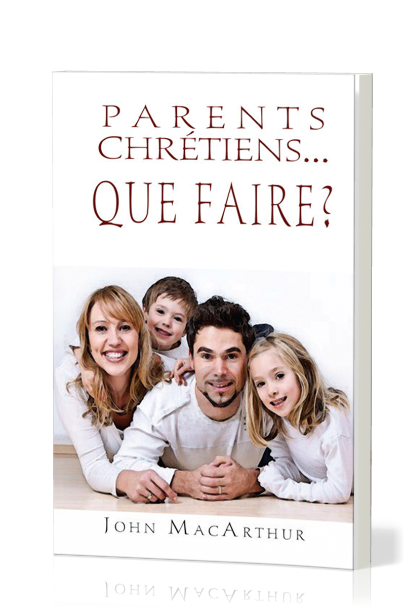 Parents chrétiens - que faire ?