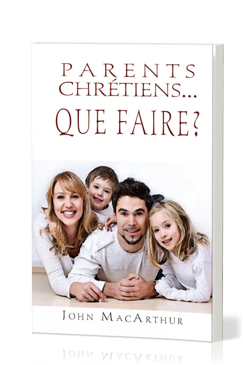 Parents chrétiens - que faire ?