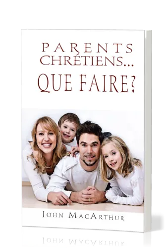 Parents chrétiens - que faire ?