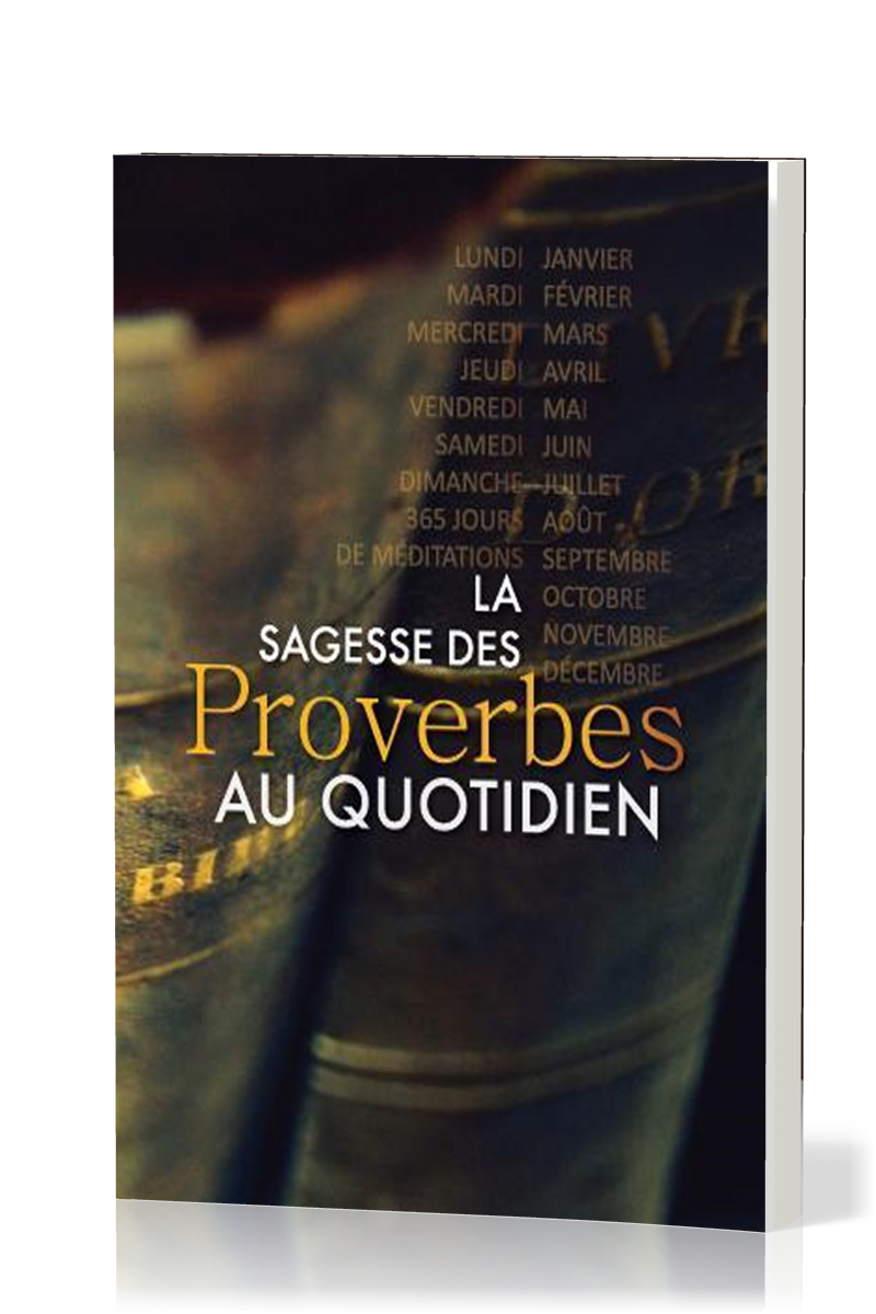 Sagesse des Proverbes au quotidien, La