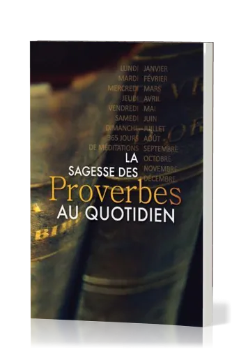 Sagesse des Proverbes au quotidien, La