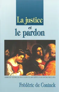 Justice et le pardon, La