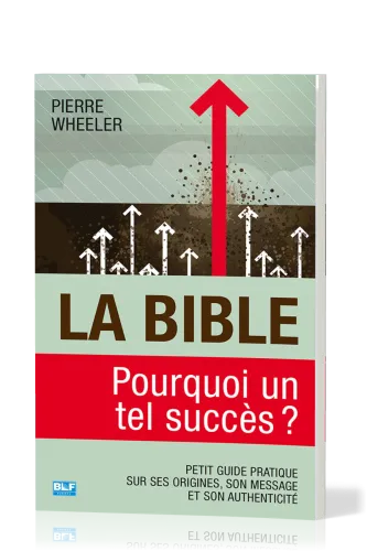 Bible, La - Pourquoi un tel succès ?