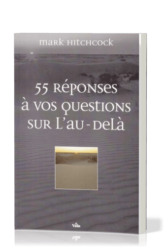 55 Réponses à vos questions sur l'au-delà