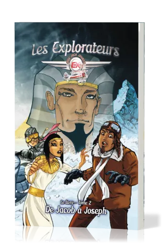 Explorateurs, Les - Tome 2 - De Jacob à Joseph