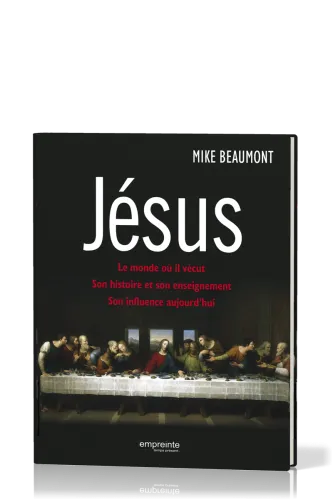 Jésus - Le monde où Il vécut