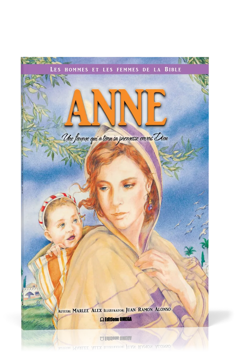 Anne - une femme qui a tenu  promesse enver Dieu
