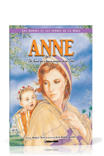 Anne - une femme qui a tenu  promesse enver Dieu