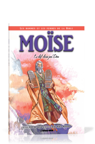 Moise - Le chef choisi par Dieu