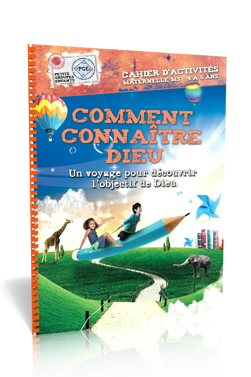 Comment connaître Dieu - Un voyage pour découvrir l’objectif de Dieu (4-5 ans)
