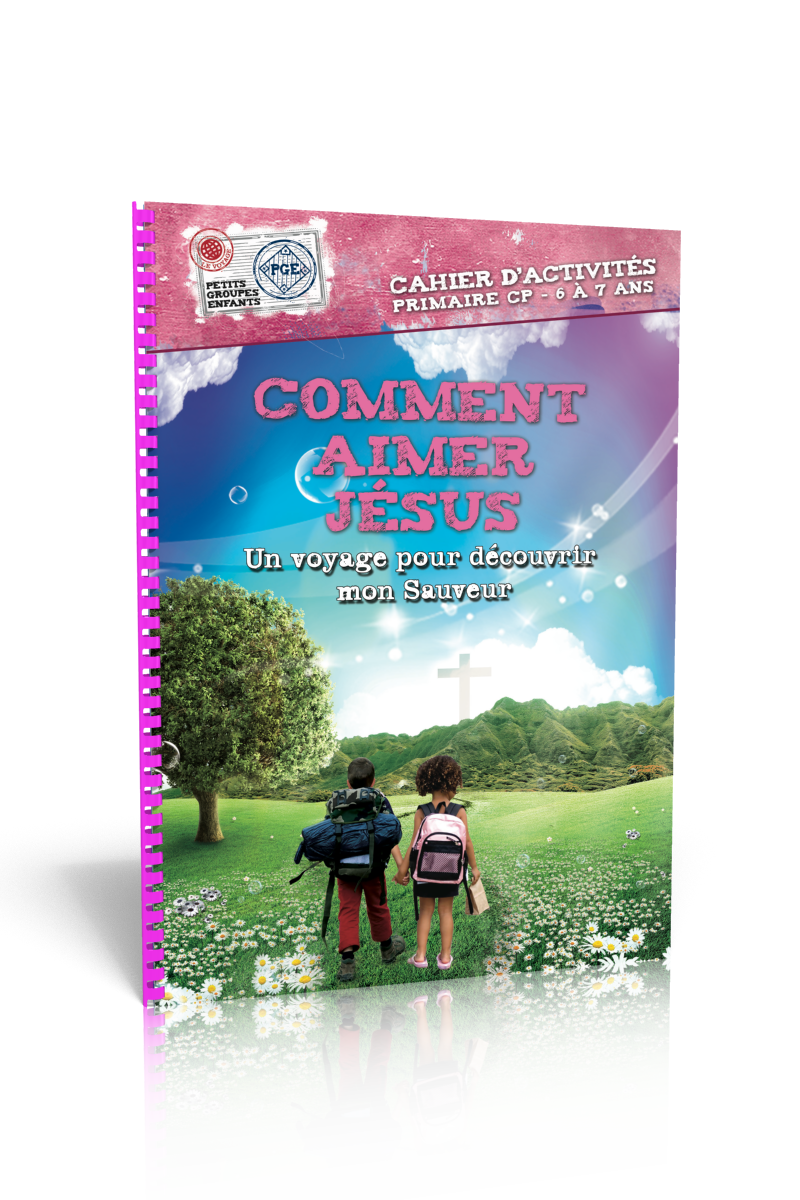 Comment aimer Jésus - cahier d'activités