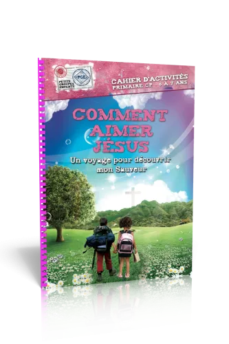 Comment aimer Jésus - cahier d'activités