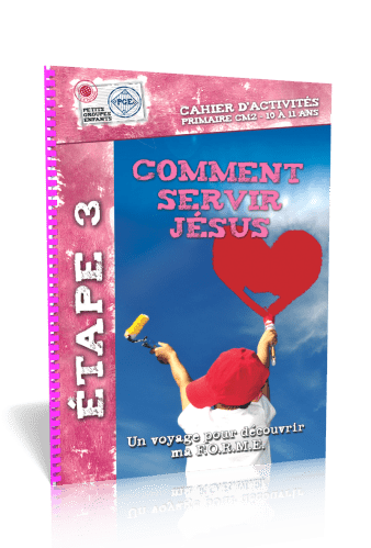Comment servir Jésus - un voyage pour découvrir ma F.O.R.M.E. (10-11 ans)
