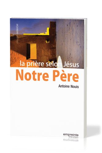 Notre Père - La prière selon Jésus