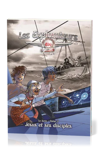 Explorateurs, Les - Tome 3 - Jésus et ses disciples