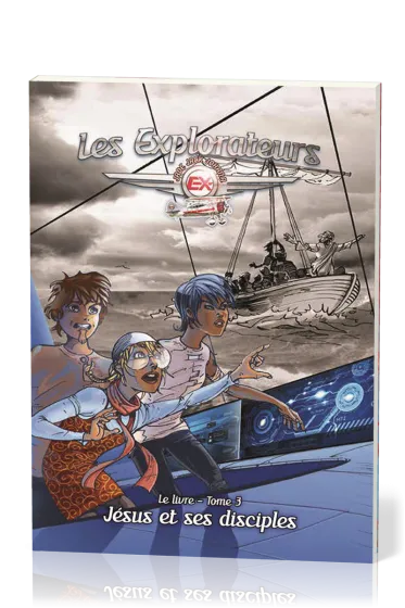 Explorateurs, Les - Tome 3 - Jésus et ses disciples
