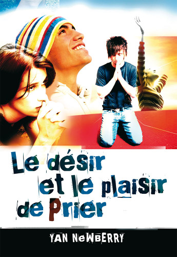 Désir et le plaisir de prier, Le