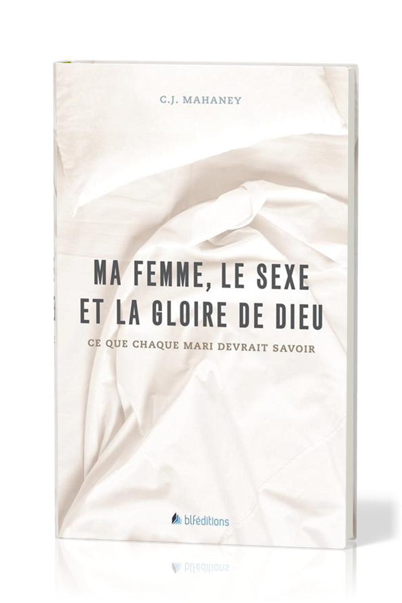 Ma femme, le sexe et la gloire de Dieu