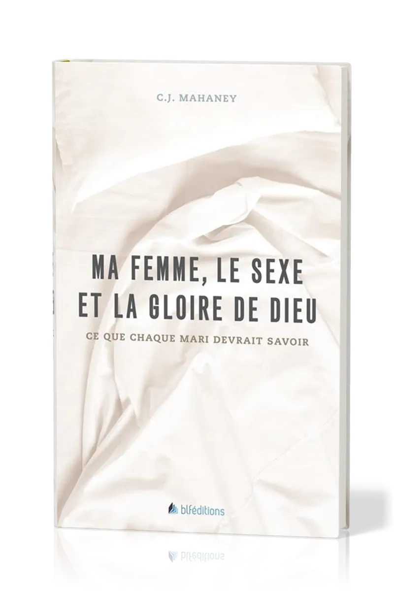 Ma femme, le sexe et la gloire de Dieu