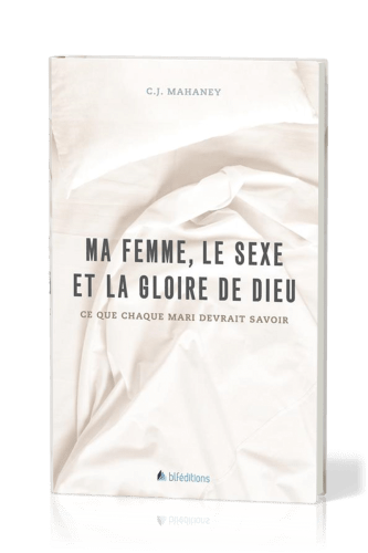 Ma femme, le sexe et la gloire de Dieu