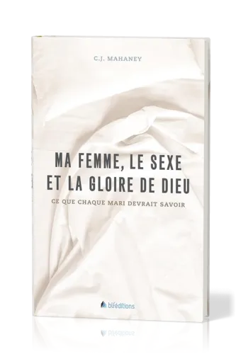 Ma femme, le sexe et la gloire de Dieu