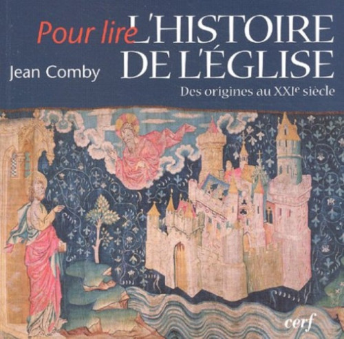 Pour lire l'histoire de l'Eglise - Des origines au XXIe siècle