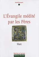 Marc - L'Evangile médité par les Pères