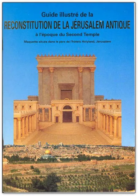RECONSTITUTION DE LA JERUSALEM ANTIQUE (GUIDE ILLUSTRE DE LA) - A L'EPOQUE DU SECOND EMPIRE