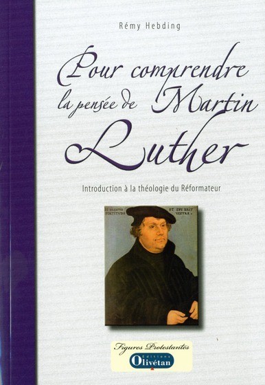 Pour comprendre la pensée de Martin Luther