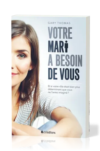 Votre mari a besoin de vous