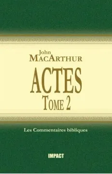 Actes Tome 2 - Chapitres 13-28 - commentaire MacArthur