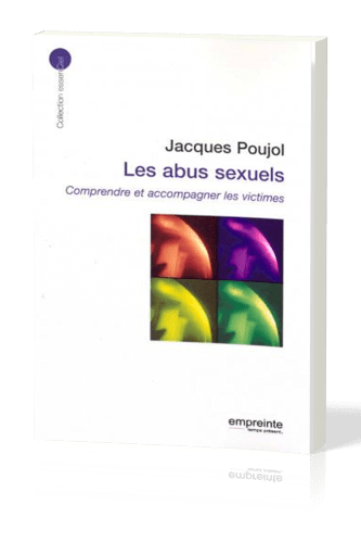 Abus sexuels, Les - comprendre et accompagner les victimes