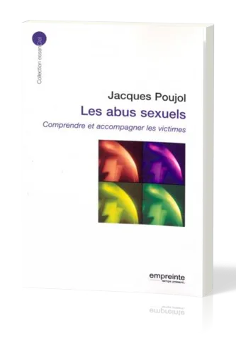 Abus sexuels, Les - comprendre et accompagner les victimes