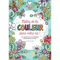 Mettez de la couleur dans votre vie