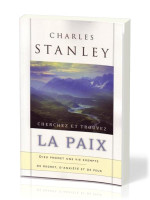 Cherchez et trouvez la paix - Dieu promet une vie exempte de regret, d’anxiété et de peur